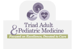 Logo for Triad Adult & Pediatric Medicine - Motto: Focused on Excellence, Devoted to Care