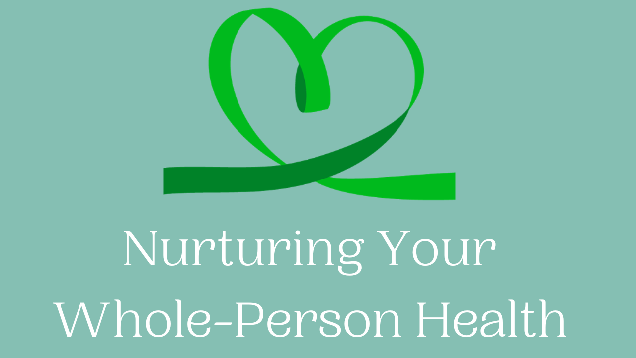Nurture Your Whole-Person Health